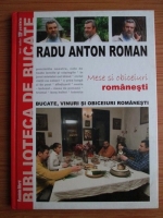 Radu Anton Roman - Biblioteca de bucate. Volumul 6: Mese si obiceiuri romanesti