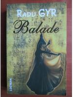 Radu Gyr - Balade