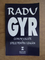 Radu Gyr - Cununi uscate. Stele pentru leagan