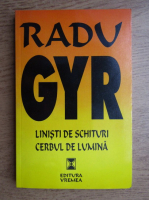 Radu Gyr - Linisti de schituri, cerbul de lumina
