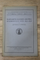 Radu Rosetti - Rapoarte daneze asupra razboiului din 1877-1878 (1929)