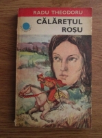 Radu Theodoru - Calaretul rosu