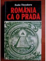 Radu Theodoru - Romania ca o prada