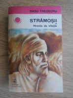 Radu Theodoru - Stramosii. Hronic de vitejie (volumul 1)
