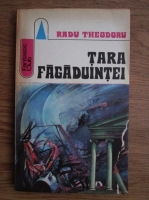 Radu Theodoru - Tara fagaduintei
