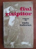 Radu Tudoran - Fiul risipitor