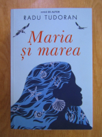 Radu Tudoran - Maria si marea