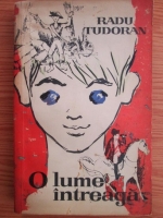 Radu Tudoran - O lume intreaga (1964)