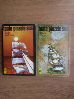 Radu Tudoran - Toate panzele sus (2 volume)