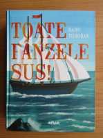 Radu Tudoran - Toate panzele sus!