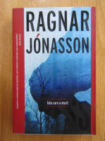 Ragnar Jonasson - Fata care a murit