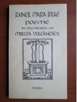 Rainer Maria Rilke - Poeme in talmacirea lui Mircea Vulcanescu