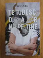 Raluca Feher - Te iubesc, dar nu pe tine