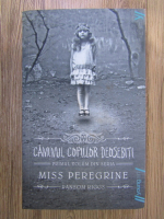 Ransom Riggs - Caminul copiilor deosebiti . Miss Peregrine (volumul 1)