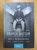 Ransom Riggs - Miss Peregrine, volumul 3. Biblioteca sufletelor