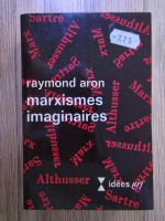 Raymond Aron - Marxismes imaginaires