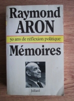 Raymond Aron - Memoires. L'education politique (1905-1939)