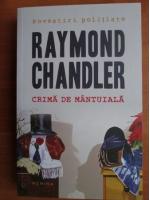 Raymond Chandler - Crima de mantuiala