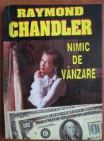 Raymond Chandler - Nimic de vanzare