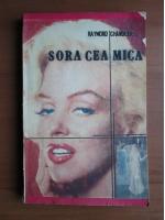 Raymond Chandler - Sora cea mica