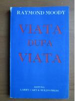 Raymond Moody - Viata dupa viata