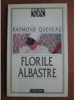 Raymond Queneau - Florile albastre