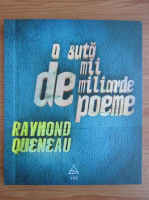 Raymond Queneau - O suta de mii de miliarde de poeme
