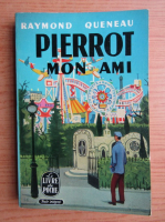 Raymond Queneau - Pierrot mon ami