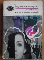 Raymond Radiguet - Neastampar. Bal la contele D'Orgel