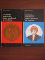 Razvan Theodorescu - Civilizatia romanilor intre medieval si modern (2 volume)