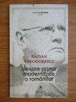 Razvan Theodorescu - Despre prima modernitate a romanilor