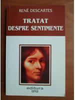 Rene Descartes - Tratat despre sentimente