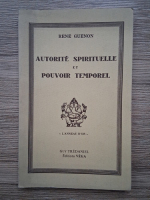Rene Guenon - Autorite spirituelle et pouvoir temporel