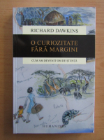 Richard Dawkins - O curiozitate fara margini. Cum am devenit om de stiinta