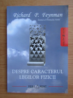 Richard Feynman - Despre caracterul legilor fizicii
