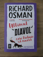 Richard Osman - Ultimul diavol care trebuie sa moara