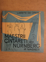 Richard Wagner - Maestrii cantareti din Nurnberg