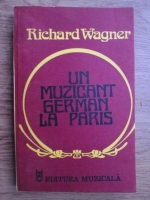 Richard Wagner - Un muzicant german la Paris