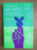 Richard Wiseman - Cum sa-ti ajuti norocul