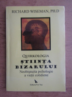 Richard Wiseman - Quirkologia, stiinta bizarului
