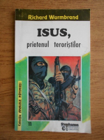 Richard Wurmbrand - Isus, prietenul teroristilor