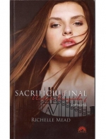 Richelle Mead - Academia vampirilor 6. Sacrificiu final. Partea 1