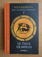 Rick Riordan - Percy Jackson si olmpienii, volumul 5: Ultimul olimpian
