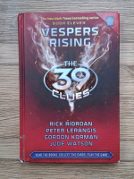 Rick Riordan - The 39 clues, volumul 11. Vespers rising