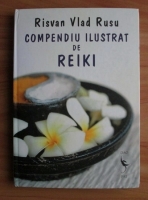 Risvan Vlad Rusu - Compendiu ilustrat de Reiki