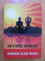 Risvan Vlad Rusu - Initiere in Reiki