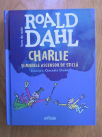 Roald Dahl - Charlie si marele ascensor de sticla