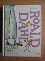Roald Dahl - Marele urias prietenos