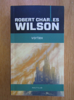 Robert Charles Wilson - Vortex 