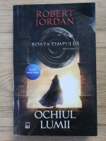 Robert Jordan - Roata timpului, volumul 1. Ochiul lumii